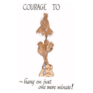 Courage To Hang On